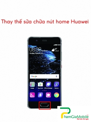 Thay Thế Sửa Chữa Hư Liệt Nút Home Huawei P10 Chính Hãng 
